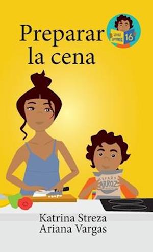 Preparar la Cena - Katrina Streza - Książki - Xist Publishing - 9781532434808 - 6 września 2023