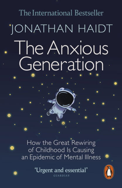 Cover for Jonathan Haidt · The Anxious Generation: How the Great Rewiring of Childhood Is Causing an Epidemic of Mental Illness (Paperback Book) (2025)