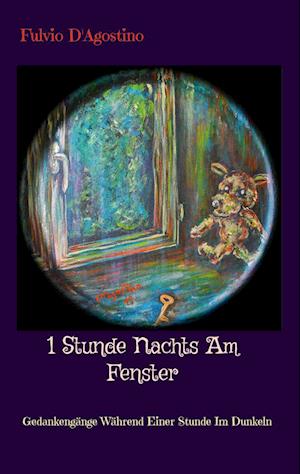 Cover for Fulvio D'Agostino · 1 Stunde Nachts Am Fenster (Book) (2023)