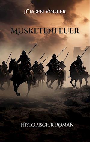 Cover for Jürgen Vogler · Musketenfeuer (Book) (2024)