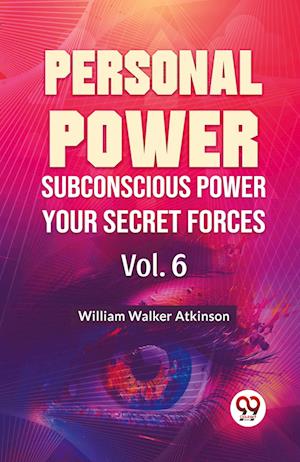 Cover for William Walker Atkinson · Personal Power Subconscious Power Your Secret Forces (Paperback Bog) (2023)