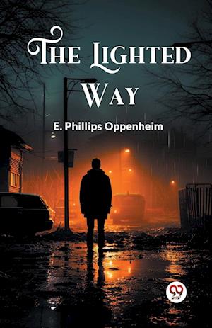 Cover for E Phillips Oppenheim · The Lighted Way (Edition2024) (Taschenbuch) (2024)