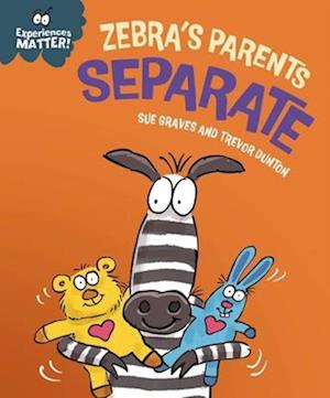 Cover for Sue Graves · Experiences Matter: Zebra's Parents Separate - Experiences Matter (Paperback Book) (2026)