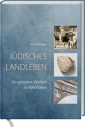 Gisbert Strotdrees · Jüdisches Landleben (Book) (2024)
