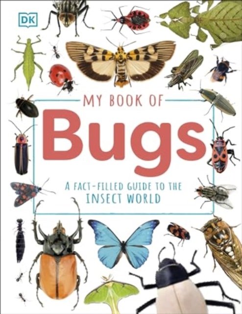 Cover for Dk · My Book of Bugs: A Fact-Filled Guide to the Insect World - My Book of (Hardcover bog) (2025)