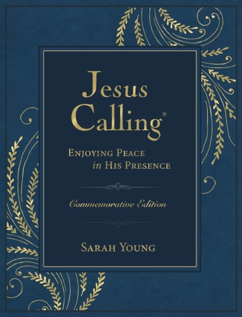 Cover for Sarah Young · Jesus Calling Commemorative Edition: Enjoying Peace in His Presence (A 365-Day Devotional) - Jesus Calling® (Hardcover Book) (2024)