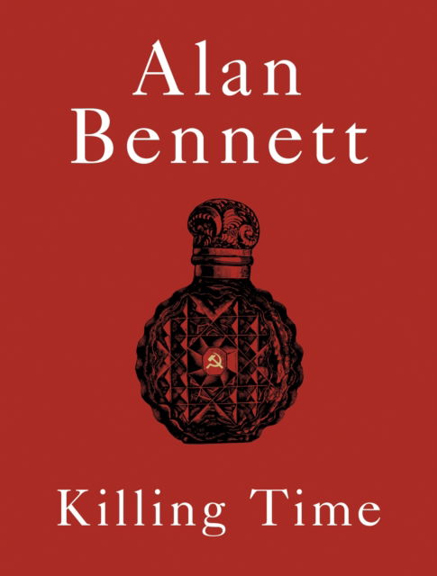 Cover for Alan Bennett · Killing Time (Inbunden Bok) (2024)