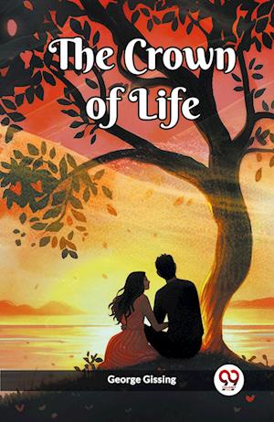 Cover for George Gissing · The Crown of Life (Edition2023) (Taschenbuch) (2023)