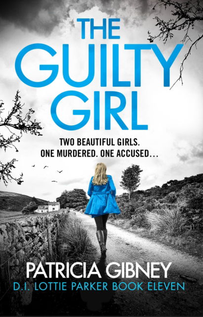 Cover for Patricia Gibney · The Guilty Girl: An utterly gripping and unputdownable serial killer thriller (Taschenbuch) (2025)