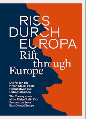 Cover for Anke Hilbrenner · Riss durch Europa | Rift through Europe: Die Folgen des Hitler-Stalin-Pakts. Perspektiven aus Ostmitteleuropa | The Consequences of the Hitler-Stalin Pact. Perspectives from East-Central Europe (Book) (2024)