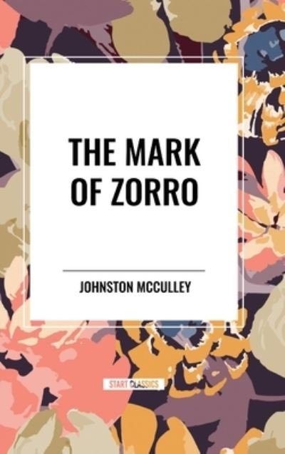 Cover for Johnston McCulley · The Mark of Zorro (Hardcover Book) (2024)