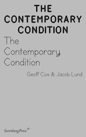 Cover for Geoff Cox · The Contemporary Condition – Introductory Thoughts on Contemporaneity and Contemporary Art (Paperback Book) (2020)