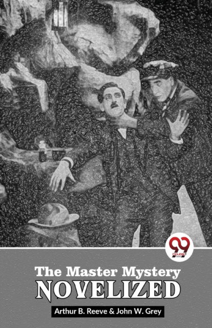 Cover for Arthur B. Reeve · The Master Mystery Novelized (Paperback Book) (2023)