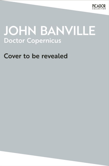 Cover for John Banville · Doctor Copernicus - Picador Collection (Paperback Book) (2026)