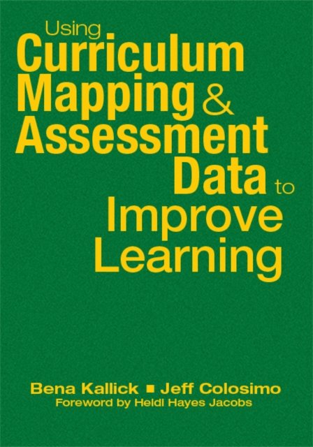 Cover for Bena Kallick · Using Curriculum Mapping and Assessment Data to Improve Learning (Hardcover Book) (2008)