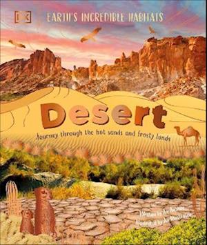 Cover for Dk · Desert: Journey Through the Hot Sands and Frosty Lands - Earth's Incredible Habitats (Hardcover Book) (2025)