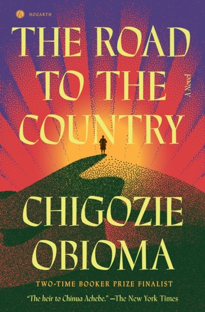 Cover for Chigozie Obioma · The Road To The Country (Book)