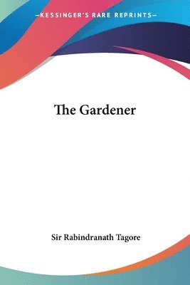 Cover for Rabindranath Tagore · The Gardener (Paperback Book) (2004)