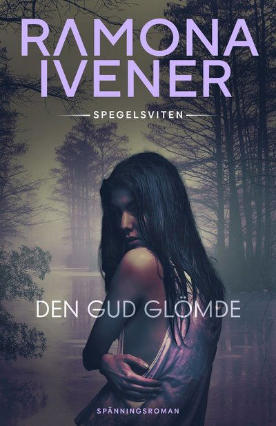 Cover for Ramona Ivener · Den Gud glömde (N/A) (2025)