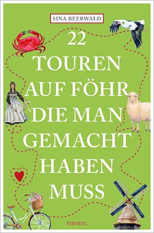 Cover for Sina Beerwald · 22 Touren auf Föhr, die man gemacht haben muss (Book) (2024)