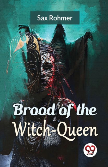 Cover for Sax Rohmer · Brood of the Witch-Queen (Paperback Book) (2023)