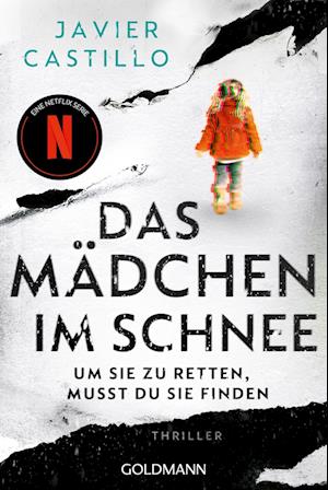 Cover for Javier Castillo · Das Mädchen im Schnee - Um sie zu retten, musst du sie finden (Book) (2024)