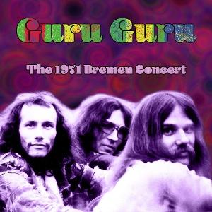 Cover for Guru Guru · The 1971 Bremen Concert (CD) (2025)