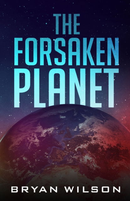 Cover for Bryan Wilson · The Forsaken Planet - Power of the Stars (Paperback Book) (2023)