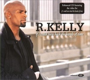 If I Could Turn Back the Hands - R Kelly - Musik -  - 5013705231827 - 