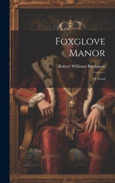 Cover for Robert Williams Buchanan · Foxglove Manor (Bog) (2023)