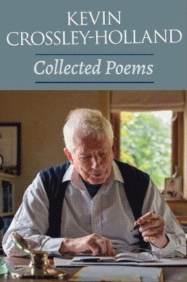 Cover for Kevin Crossley-Holland · Collected Poems (Paperback Book) (2025)