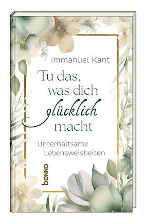 Cover for Immanuel Kant · Tu das, was dich glücklich macht (Bok) (2024)