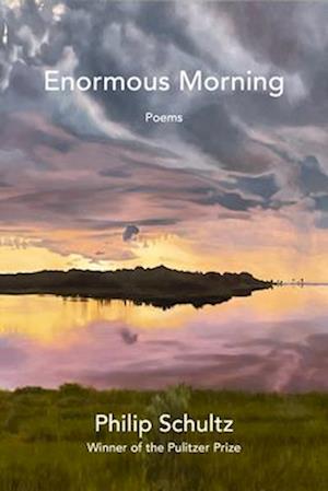 Cover for Philip Schultz · Enormous Morning: Poems (Hardcover Book) (2026)