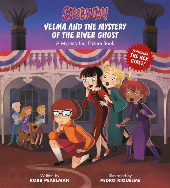 Cover for Robb Pearlman · Scooby-Doo: Velma and the Mystery of the River Ghost: A Mystery Inc. Picture Book (Hardcover bog) (2024)