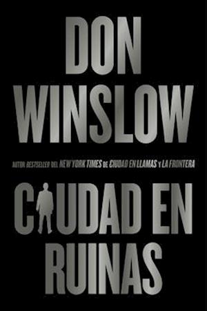 Cover for Don Winslow · City In Ruins  Ciudad En Ruinas (Book) [Spanish edition] (2025)