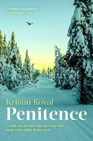 Cover for Kristin Koval · Penitence: An unforgettable story of love, grief, guilt and forgiveness (Paperback Book) (2026)