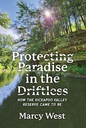 Cover for Marcy West · Protecting Paradise in the Driftless (Book) (2024)