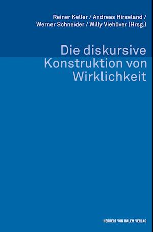 Cover for Reiner Keller · Die diskursive Konstruktion von Wirklichkeit. Zum Verhältnis von Wissenssoziologie und Diskursforschung (Paperback Book) (2018)