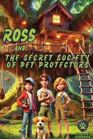 Cover for Kirsten Pistorius · Ross and the Secret Society of Pet Protectors (Paperback Book) (2025)
