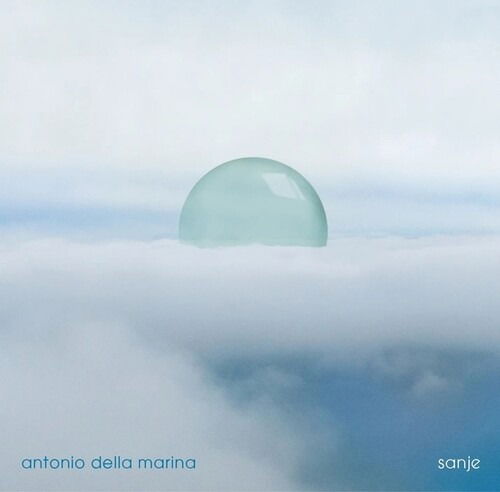 Antonio Della Marina · Sanje (CD) (2024)