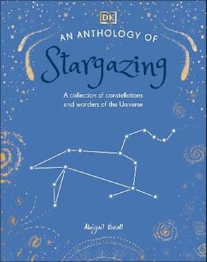 Cover for Dk · An Anthology of Stargazing: A Collection of Stars and Constellations - DK Little Anthologies (Hardcover Book) (2025)