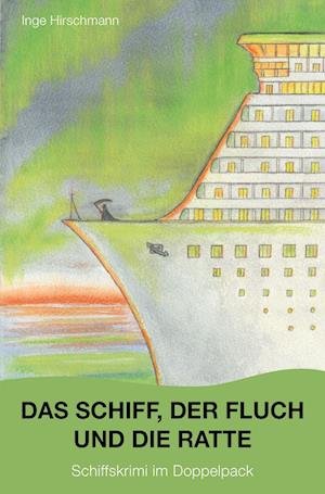 Cover for Inge Hirschmann · Das Schiff, der Fluch und die Ratte (Bog) (2022)