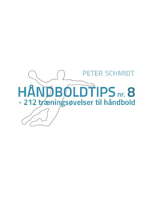 Cover for Peter Schmidt · Håndboldtips nr. 8 (Hardcover Book) [1º edição] (2025)