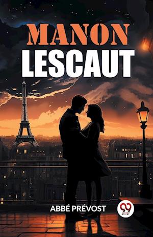 Manon Lescaut (Edition2024) - Abbe Prevost - Livros - Double 9 Books LLP - 9789363050839 - 14 de abril de 2024