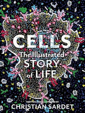 Cover for Christian Sardet · Cells: The Illustrated Story of Life (Paperback Book) (2025)