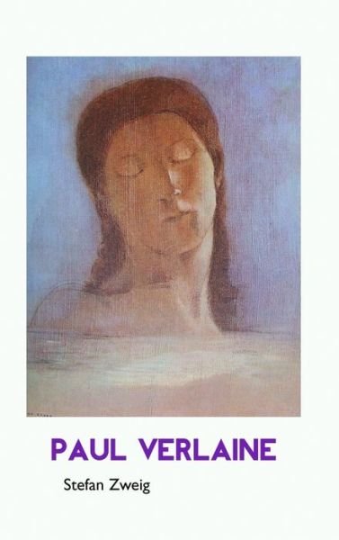Cover for Stefan Zweig · Paul Verlaine - European Writers (Gebundenes Buch) (2024)