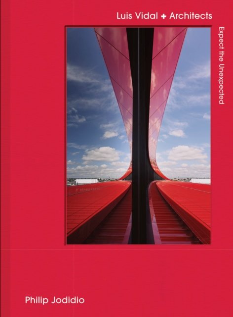 Cover for Philip Jodidio · Expect the Unexpected: Luis Vidal + Architects (Hardcover Book) (2024)