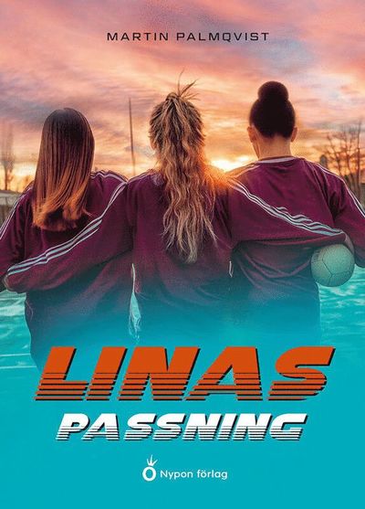 Linas passning - Martin Palmqvist - Books - Nypon förlag - 9789180777841 - August 11, 2025