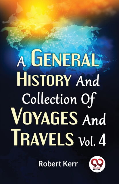Cover for Robert Kerr · A General History and Collection of Voyages and Travels (Paperback Book) (2023)