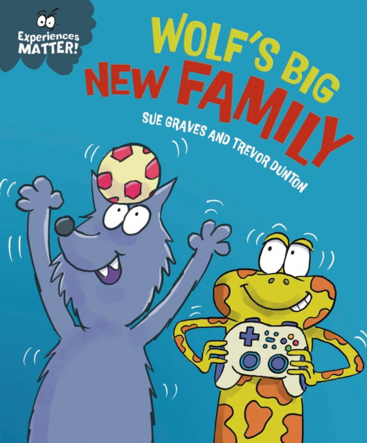 Cover for Sue Graves · Experiences Matter: Wolf's Big New Family - Experiences Matter (Paperback Book) (2026)